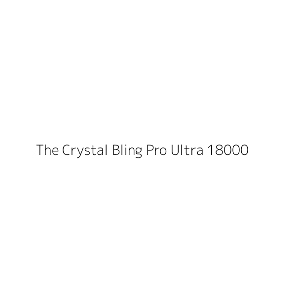 The Crystal Bling Pro Ultra 18000